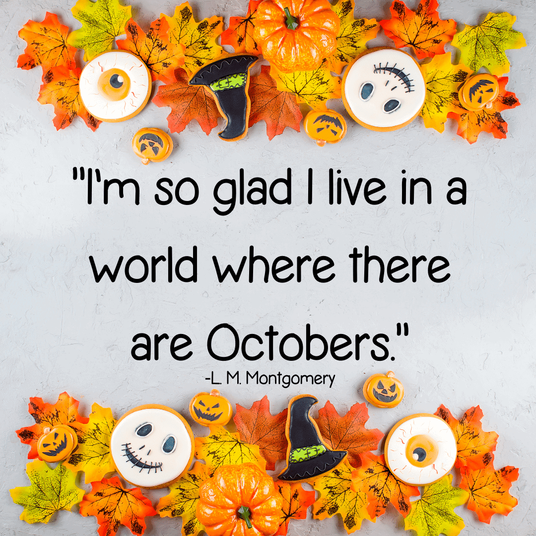 "I'm so glad I live in a world where there are Octobers."