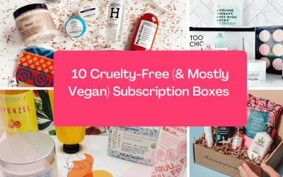 These cruelty-free subscription boxes will help you live a more animal-friendly and eco-conscious lifestyle. Most of them are totally vegan, too! Check them out!