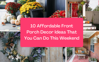 10 Budget-Friendly Front Porch Decor Ideas to Transform Your Curb Appeal